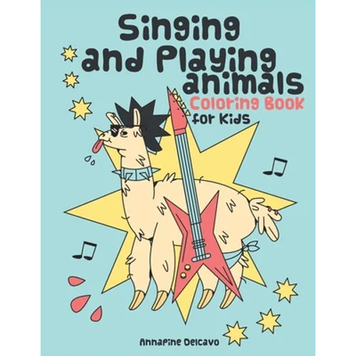 Singing and Playing Animals Coloring Book for Kids: 50 Curious Facts about Animals