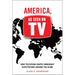 America, as Seen on TV: How Television Shapes Immigrant Expectations Around the Globe