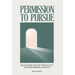 Permission to Pursue: Unleashing Your Authentic Self for Professional Growth