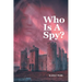 Who Is A Spy?