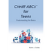 Credit Abcs for Teens: Understanding the Basics
