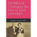 Marriage: Changing the bliss to bust paradigm.