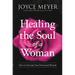 Healing the Soul of a Woman: How to Overcome Your Emotional Wounds