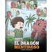 El Dragón Mentiroso: (Teach Your Dragon To Stop Lying) Un libro de dragones para enseñar a los niños a NO mentir. Una linda historia para n