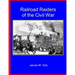 Railroad Raiders of the Civil War