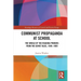 Communist Propaganda at School: The World of the Reading Primers from the Soviet Bloc, 1949-1989