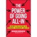The Power of Going All-In: Secrets for Success in Business, Leadership, and Life