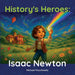 History's Heroes: Isaac Newton