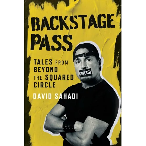 Backstage Pass: Tales from Beyond the Squared Circle