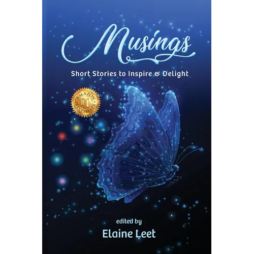 Musings: Short Stories to Inspire and Delight