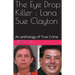 The Eye Drop Killer: Lana Sue Clayton