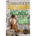 More Commander's Lost Treasures You Can Find In Wyoming: Follow the Clues and Find Your Fortunes!