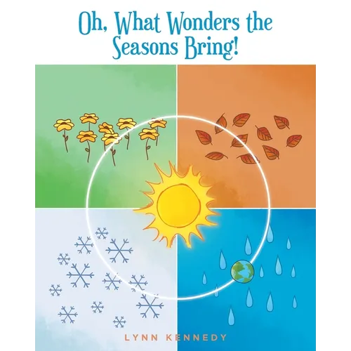 Oh, What Wonders the Seasons Bring!