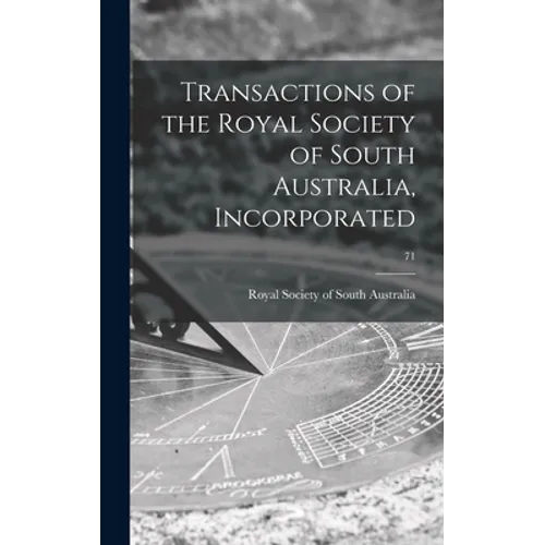 Transactions of the Royal Society of South Australia, Incorporated; 71