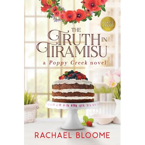 The Truth in Tiramisu: A Poppy Creek Novel