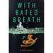 With Bated Breath