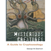 Mysterious Creatures: A Guide to Cryptozoology - Volume 2