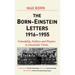 Born-Einstein Letters, 1916-1955: Friendship, Politics and Physics in Uncertain Times