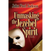 Unmasking the Jezebel Spirit