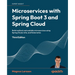 Microservices with Spring Boot 3 and Spring Cloud - Third Edition: Build resilient and scalable microservices using Spring Cloud, Istio, and Kubernete