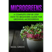 Microgreens: A Complete Step By Step How To Beginners Guide For Growing Microgreens