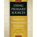 Using Primary Sources: Hands-On Instructional Exercises