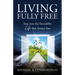 Living Fully Free: Step into the Incredible Life that Awaits You