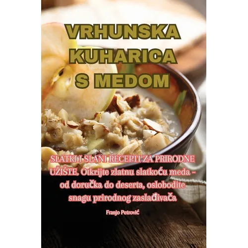 Vrhunska Kuharica S Medom