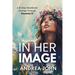 In Her Image: A 31-Day Devotional Journey Through Proverbs 31