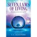 Seven Laws of Living for peace, purpose and prosperity