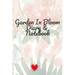 Garden In Bloom Diary & Notebook: 120 Pages 6x9 Inches Small