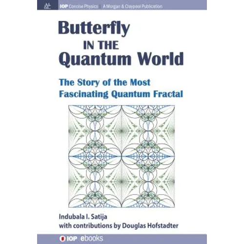 The Butterfly in the Quantum World: The story of the most fascinating quantum fractal - Paperback