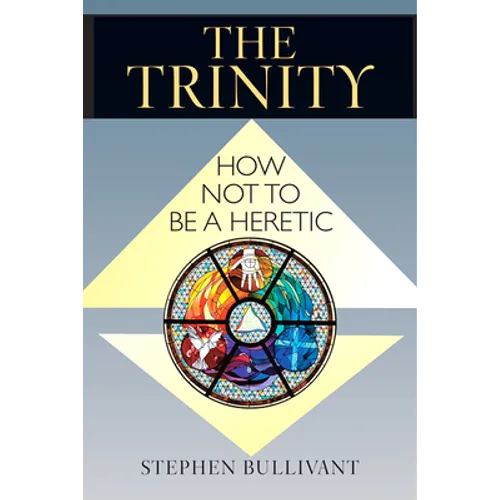The Trinity: How Not to Be a Heretic