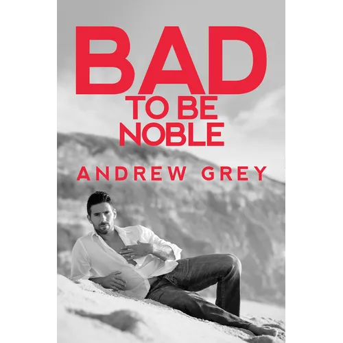 Bad to Be Noble