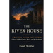 The River House: What the Water Left in Him