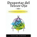 Despertar del Tercer Ojo: Guía para principiantes para despertar el Tercer Ojo