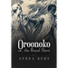 Oroonoko: or, The Royal Slave
