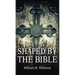 Shaped by the Bible