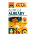 Almost Already: Insecurities, Failures, and Other Fun Things Nobody Likes to Talk about