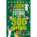 La Historia del Fã°tbol En 500 Partidos / The History of Soccer in 500 Matches