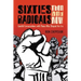 Sixties Radicals, Then and Now: Candid Conversations with Those Who Shaped the Era