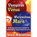 Vampires Are from Venus, Werewolves Are from Mars: A Comprehensive Guide to Attracting Supernatural Love