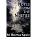 Notes from the Nineties: Stories and Poems