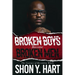 Broken Boys Become Broken Men: The Journey Of Becoming Whole