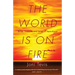 The World Is on Fire: Scrap, Treasure, and Songs of Apocalypse