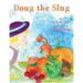 Doug the Slug