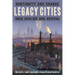 Legacy Cities: Continuity and Change Amid Decline and Revival