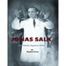 Jonas Salk: The Battle Against Polio