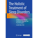 The Holistic Treatment of Sleep Disorders: Complementary Therapy Concept for Physicians and Psychotherapists