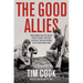The Good Allies: How Canada and the United States Fought Together to Defeat Fascism During the Second World War